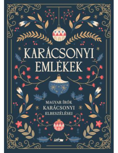 Karácsonyi emlékek - Magyar írók karácsonyi elbeszélései