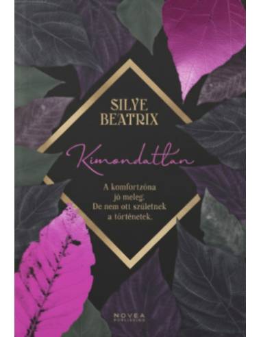 Kimondatlan - A komfortzóna jó meleg, de nem ott születnek a történetek.