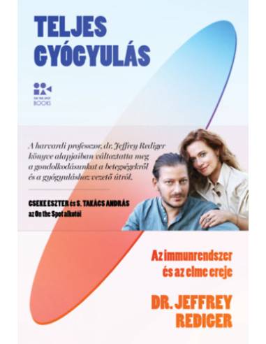 Teljes gyógyulás - Az immunrendszer és az elme ereje