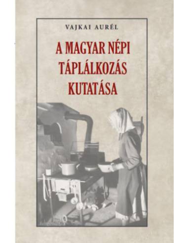 A magyar népi táplálkozás kutatása