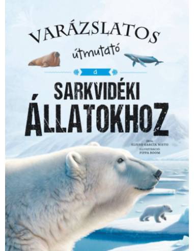 Varázslatos útmutató a sarkvidéki állatokhoz