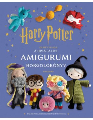 Harry Potter filmes világa - A hivatalos amigurumi horgolókönyv