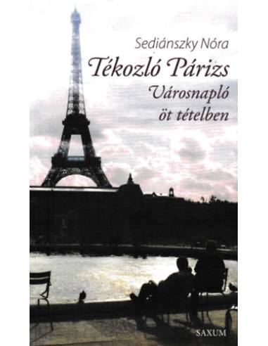 Tékozló Párizs - Városnapló öt tételben