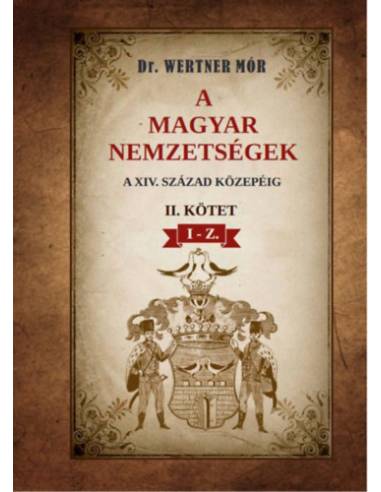 A magyar nemzetségek a XIV. század közepéig - II. kötet I-Z.
