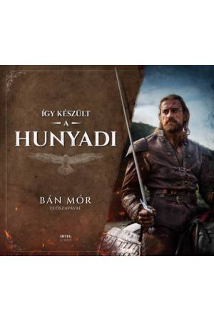 Így készült a Hunyadi