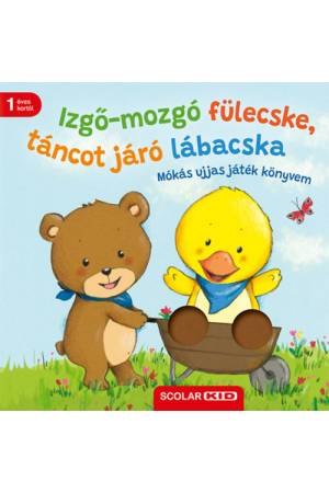 Izgő-mozgó fülecske, táncot járó lábacska - Mókás ujjas játék könyvem