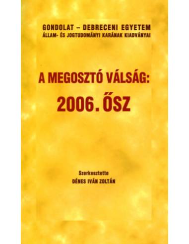 A megosztó válság: 2006 ősz
