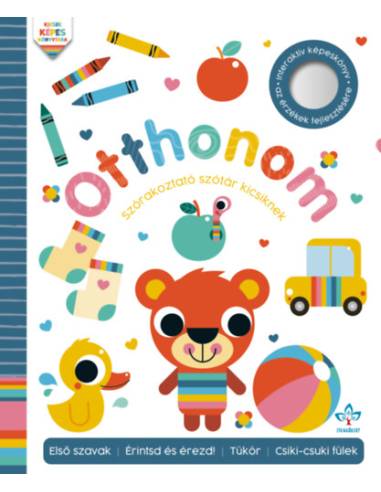 Otthonom - Szórakoztató szótár kicsiknek - Interaktív képeskönyv az érzékek fejlesztésére