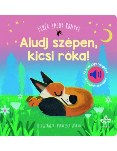 Aludj szépen, kicsi róka! - Fehér zajok könyve
