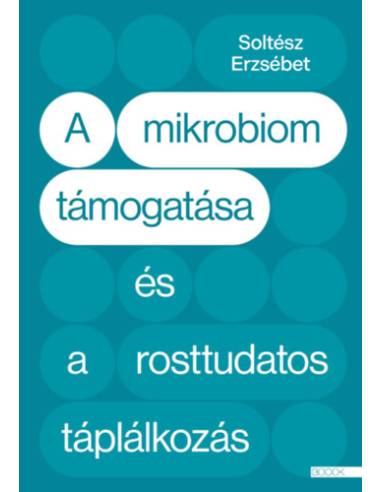 A mikrobiom támogatása és a rosttudatos táplálkozás