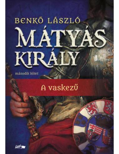 Mátyás király II. - A vaskezű