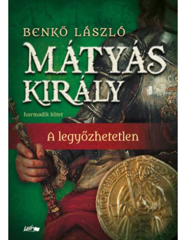 Mátyás király III. - A legyőzhetetlen
