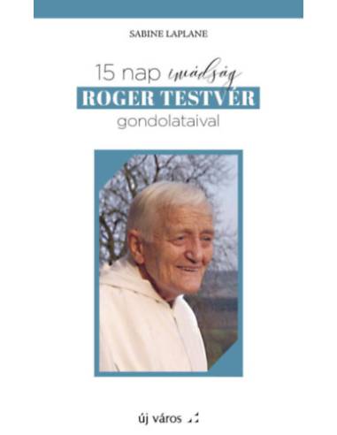 15 nap imádság Roger testvér gondolataival