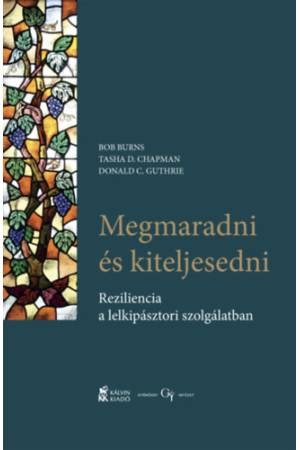 Megmaradni és kiteljesedni - Reziliencia a lelkipásztori szolgálatban