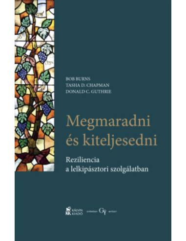 Megmaradni és kiteljesedni - Reziliencia a lelkipásztori szolgálatban