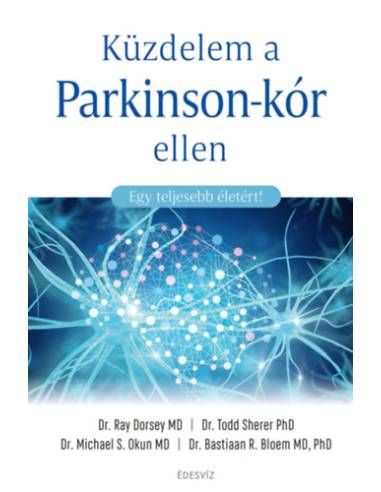 Küzdelem a Parkinson-kór ellen - Egy teljesebb életért!