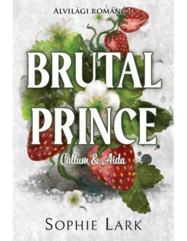 Alvilági románc 1. - Brutal Prince - Callum & Aida - (Különleges kiadás)