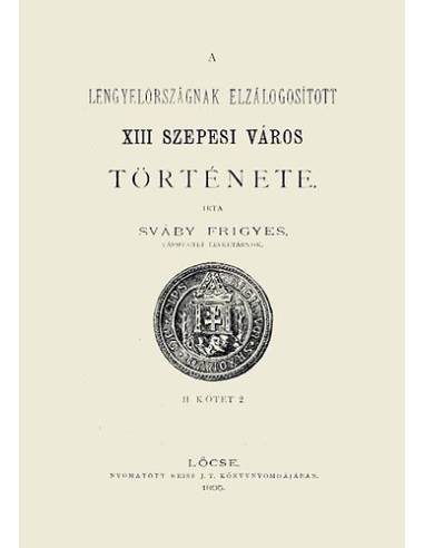 A Lengyelországnak elzálogosított XIII szepesi város története
