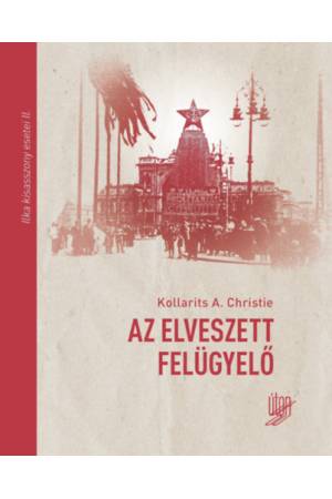 Az elveszett felügyelő - Ilka kisasszony esetei II.