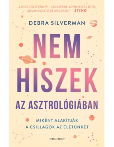 Nem hiszek az asztrológiában - Hogyan alakítják a csillagok az életünket