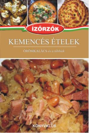 Kemencés ételek - Örömkalács és a többiek