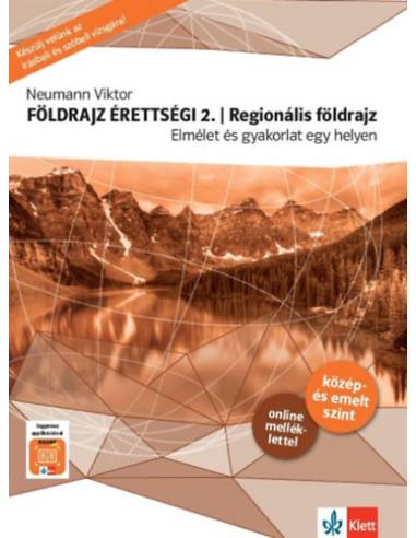 Földrajz érettségi 2. - Regionális földrajz - Elmélet és gyakorlat egy helyen