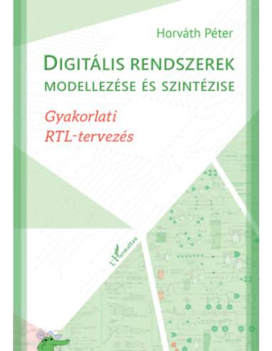 Digitális rendszerek modellezése és szintézise - Gyakorlati RTL-tervezés