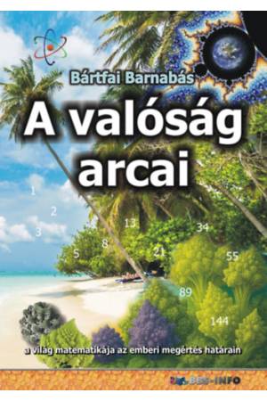 A valóság arcai - a világ matematikája az emberi megértés határain