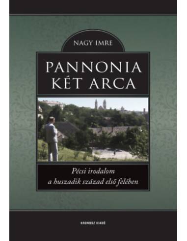 Pannonia két arca - Pécsi irodalom a huszadik század első felében