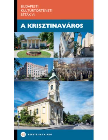 A Krisztinaváros - Budapesti Kultúrtörténeti Séták VI.