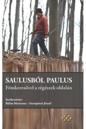 Saulusból Paulus - Fémkeresővel a régészek oldalán