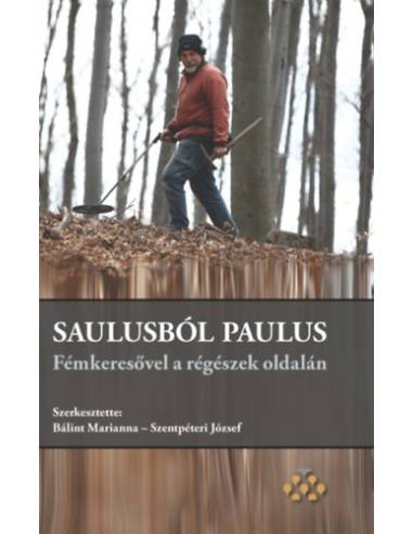 Saulusból Paulus - Fémkeresővel a régészek oldalán