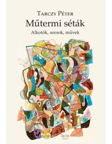 Műtermi séták - Alkotók, sorsok művek