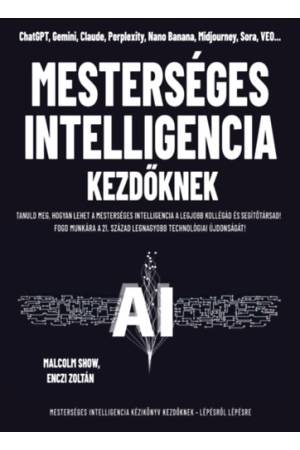 Mesterséges intelligencia kezdőknek - Tanuld meg, hogyan lehet a mesterséges intelligencia a legjobb kollégád és segítőtársad!