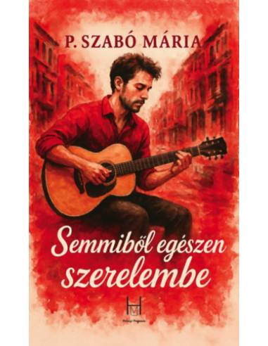 Semmiből egészen szerelembe