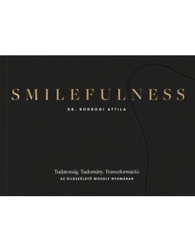 Smilefulness - Tudatosság. Tudomány. Transzformáció.
