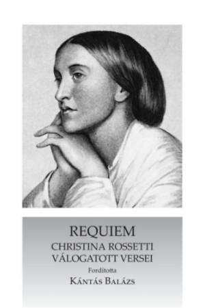 Requiem - Christina Rossetti válogatott versei