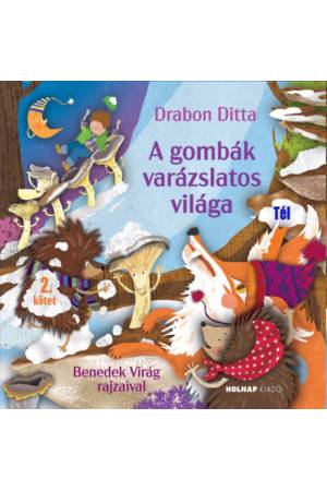 A gombák varázslatos világa - 2. kötet - Tél