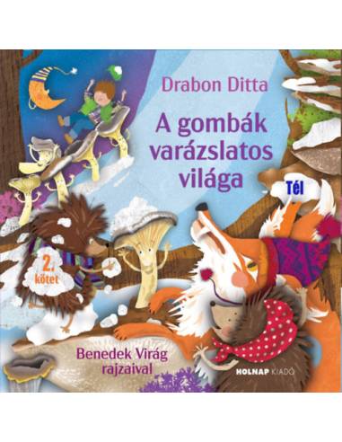 A gombák varázslatos világa - 2. kötet - Tél
