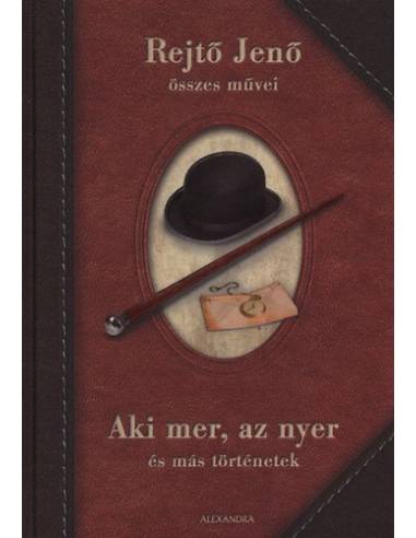 Aki mer, az nyer és más történetek - Rejtő Jenő össze művei