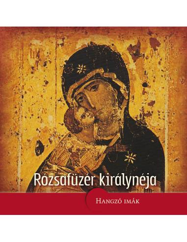 Rózsafüzér királynéja - CD melléklettel (MP3)
