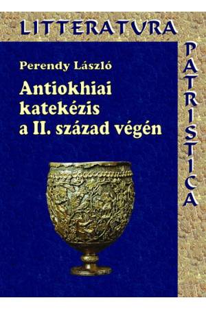 Antiokhiai katekézis a II. század végén - Theophilosz püspök munkássága