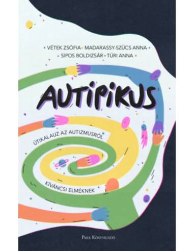 AuTipikus - Útikalauz az autizmusról kíváncsi elméknek