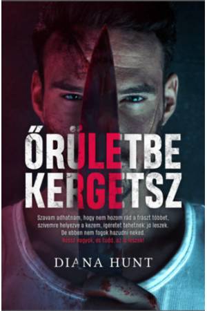 Őrületbe kergetsz