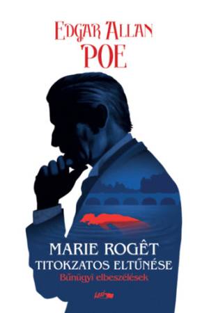 Marie Rogét titokzatos eltűnése - Bűnügyi elbeszélések