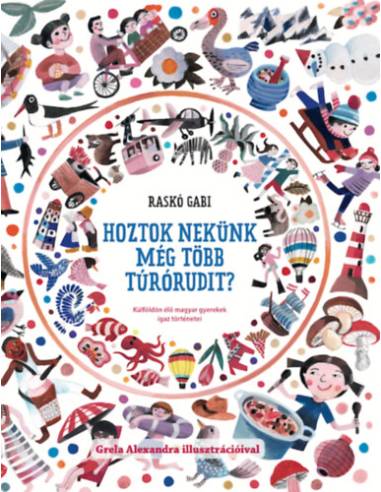 Hoztok nekünk még több túrórudit? - Külföldön élő magyar gyerekek igaz történetei - 2.rész
