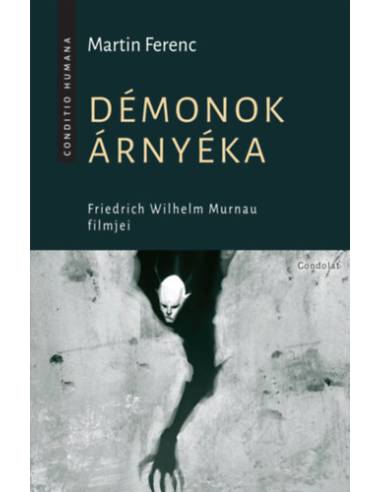 Démonok árnyéka - Friedrich Wilhelm Murnau filmjei