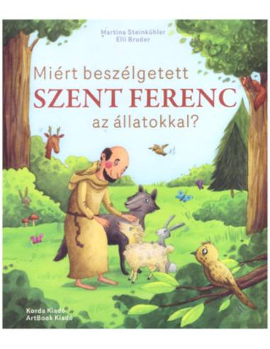 Miért beszélgetett Szent Ferenc az állatokkal?