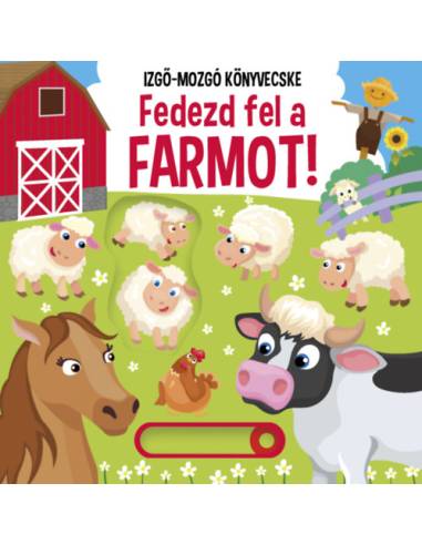 Fedezd fel a farmot! - Izgő-mozgó könyvecske