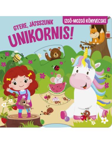 Gyere, játsszunk Unikornis! - Izgő-mozgó könyvecske